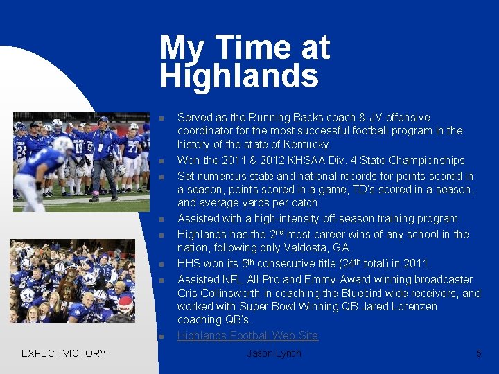 My Time at Highlands n n n n EXPECT VICTORY Served as the Running