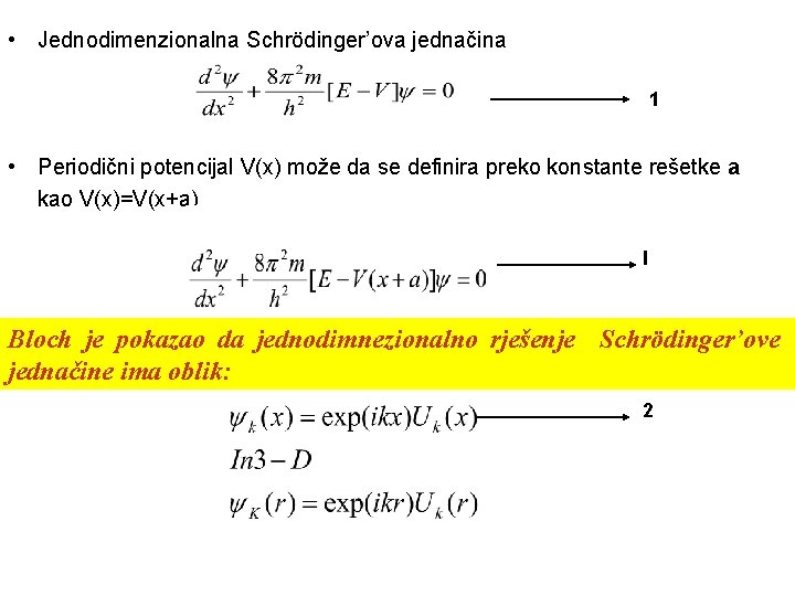  • Jednodimenzionalna Schrödinger’ova jednačina 1 • Periodični potencijal V(x) može da se definira