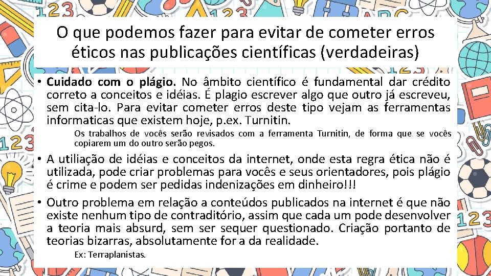 O que podemos fazer para evitar de cometer erros éticos nas publicações científicas (verdadeiras)