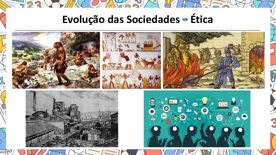 Evolução das Sociedades Ética 