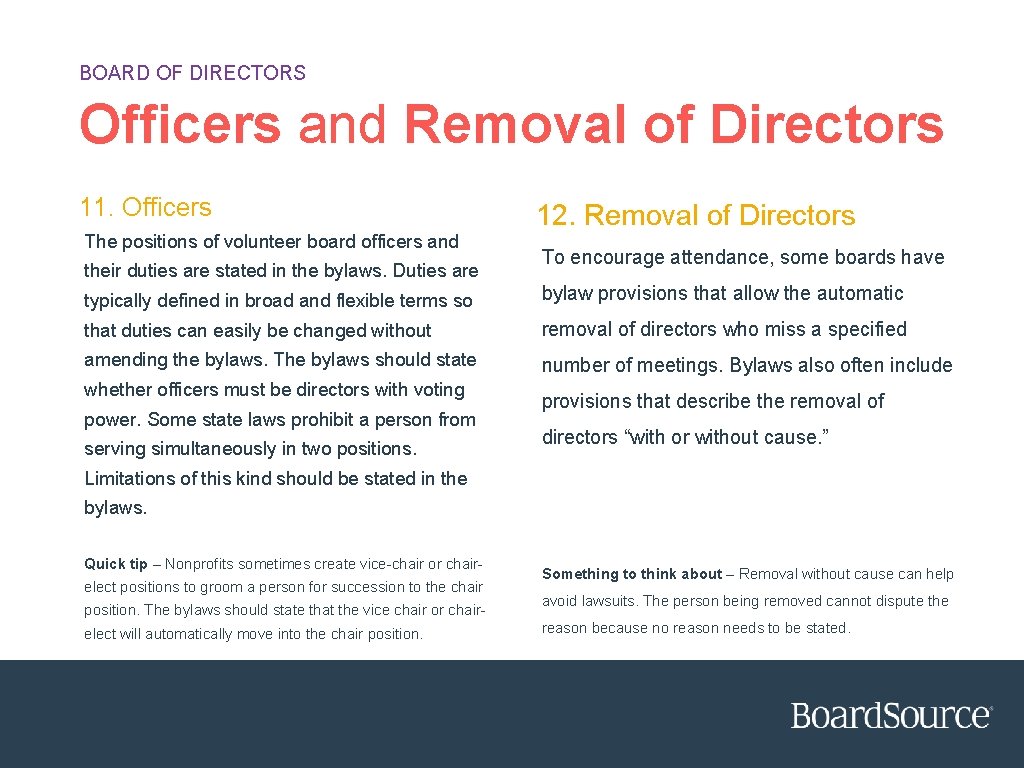 BOARD OF DIRECTORS Officers and Removal of Directors 11. Officers The positions of volunteer