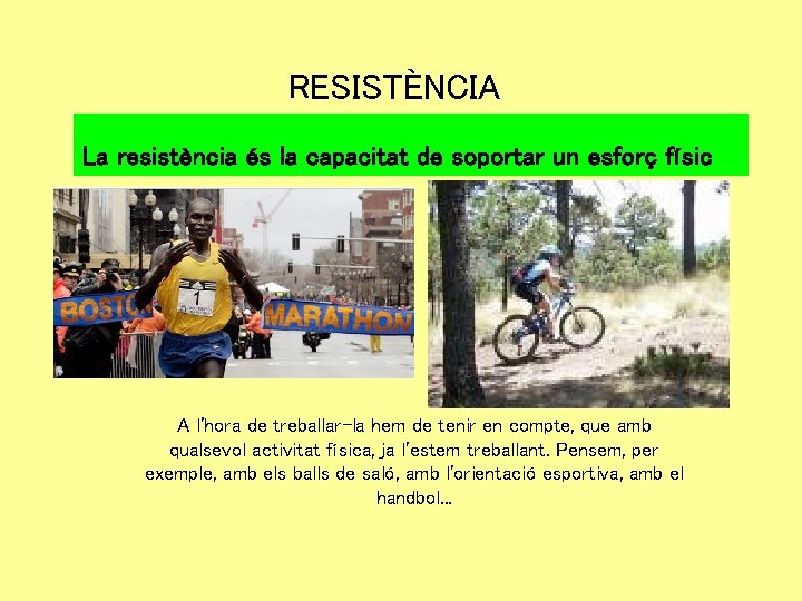 RESISTÈNCIA La resistència és la capacitat de soportar un esforç físic A l'hora de