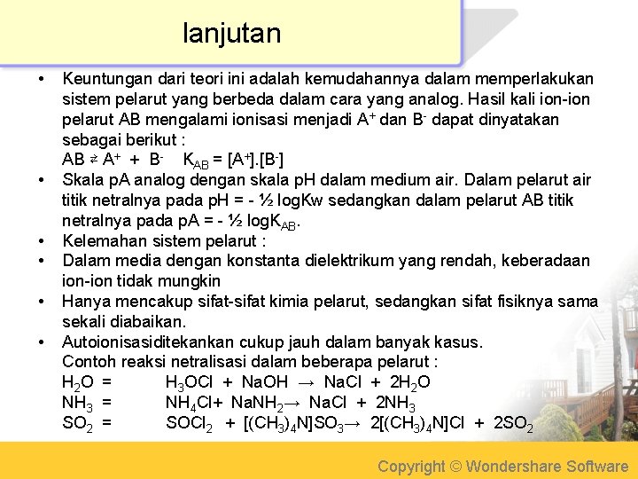 lanjutan • • • Keuntungan dari teori ini adalah kemudahannya dalam memperlakukan sistem pelarut