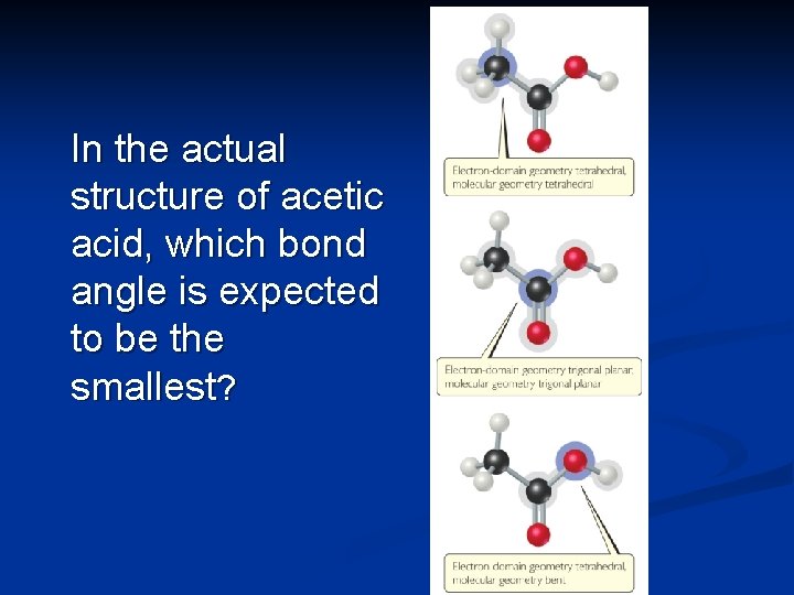 In the actual structure of acetic acid, which bond angle is expected to be