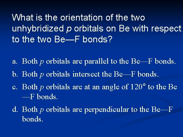 What is the orientation of the two unhybridized p orbitals on Be with respect