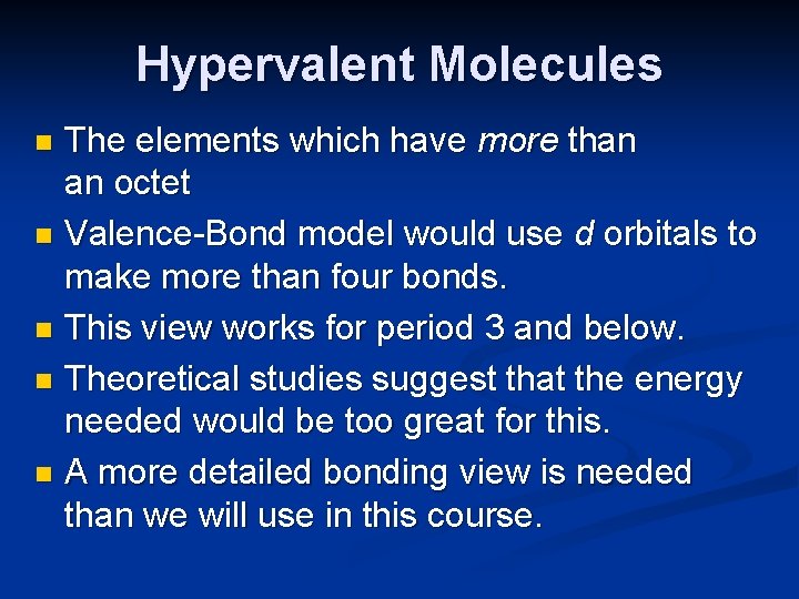 Hypervalent Molecules The elements which have more than an octet n Valence-Bond model would