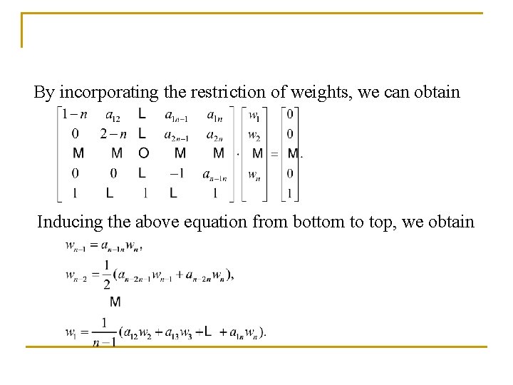 By incorporating the restriction of weights, we can obtain Inducing the above equation from