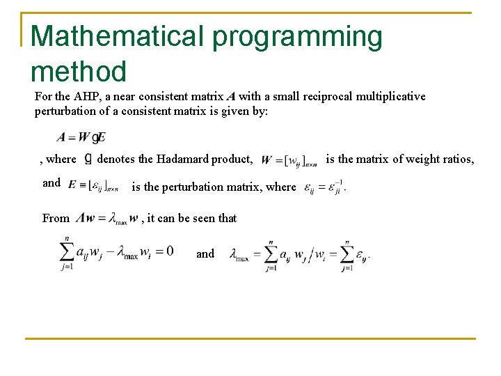 Mathematical programming method For the AHP, a near consistent matrix A with a small