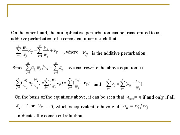 On the other hand, the multiplicative perturbation can be transformed to an additive perturbation