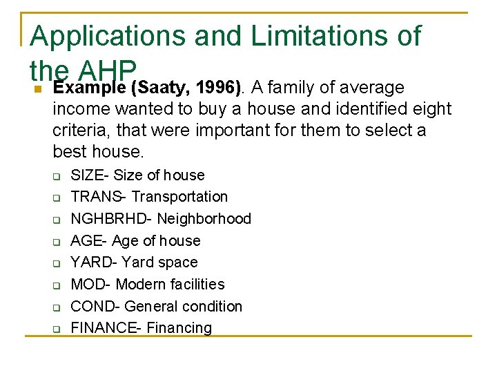 Applications and Limitations of the AHP n Example (Saaty, 1996). A family of average