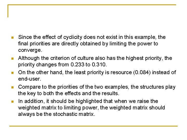 n n n Since the effect of cyclicity does not exist in this example,