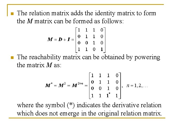 n The relation matrix adds the identity matrix to form the M matrix can