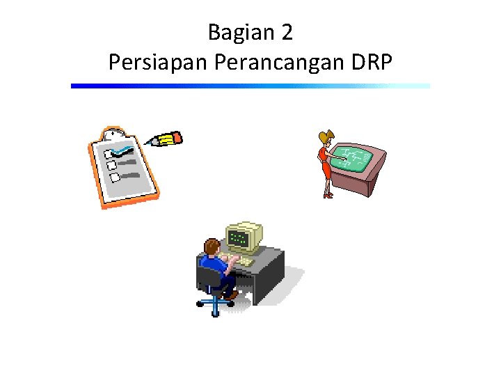 Bagian 2 Persiapan Perancangan DRP 