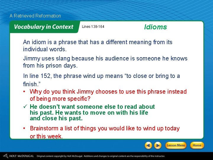 A Retrieved Reformation Lines 138 -164 Idioms An idiom is a phrase that has