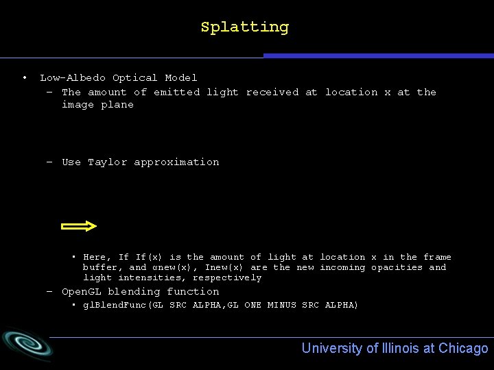 Splatting • Low-Albedo Optical Model – The amount of emitted light received at location Splatting • Low-Albedo Optical Model – The amount of emitted light received at location
