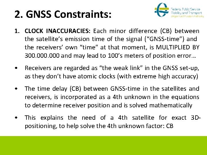 2. GNSS Constraints: 1. CLOCK INACCURACIES: Each minor difference (CB) between the satellite’s emission