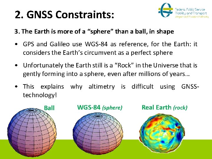 2. GNSS Constraints: 3. The Earth is more of a “sphere” than a ball,