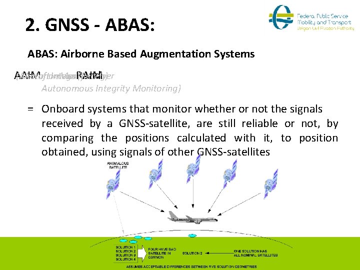 2. GNSS - ABAS: Airborne Based Augmentation Systems AAIM (Aircraft Autonomous = Integrity Monitoring)