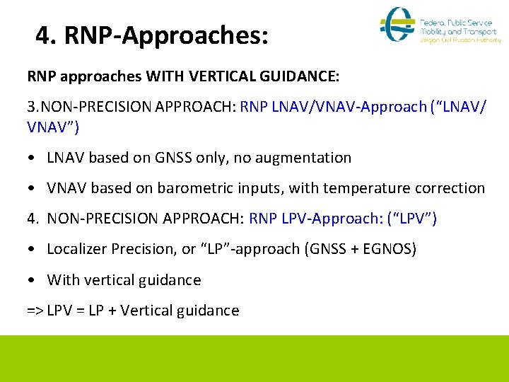 4. RNP-Approaches: RNP approaches WITH VERTICAL GUIDANCE: 3. NON-PRECISION APPROACH: RNP LNAV/VNAV-Approach (“LNAV/ VNAV”)