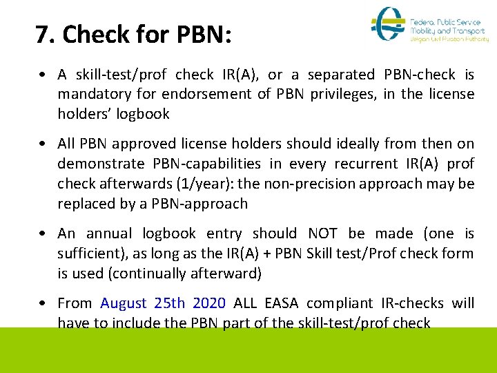 7. Check for PBN: • A skill-test/prof check IR(A), or a separated PBN-check is