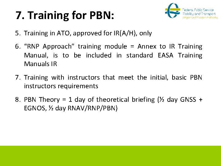 7. Training for PBN: 5. Training in ATO, approved for IR(A/H), only 6. “RNP