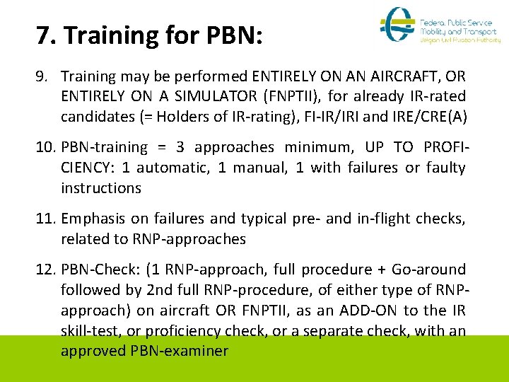 7. Training for PBN: 9. Training may be performed ENTIRELY ON AN AIRCRAFT, OR