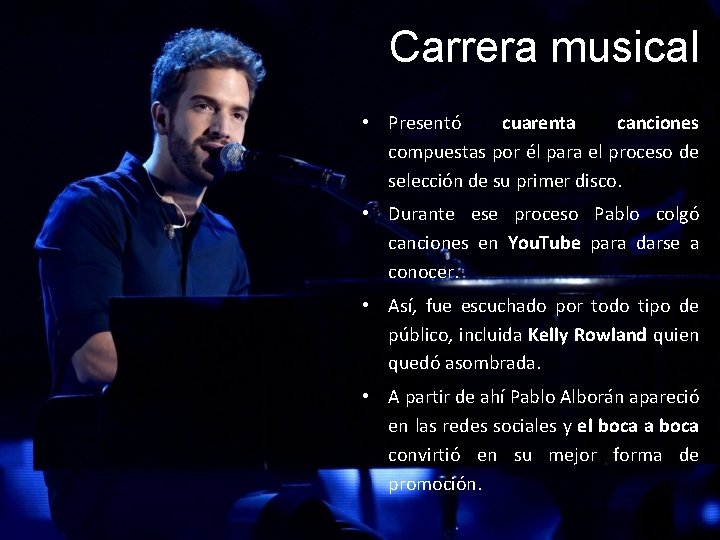 Carrera musical • Presentó cuarenta canciones compuestas por él para el proceso de selección