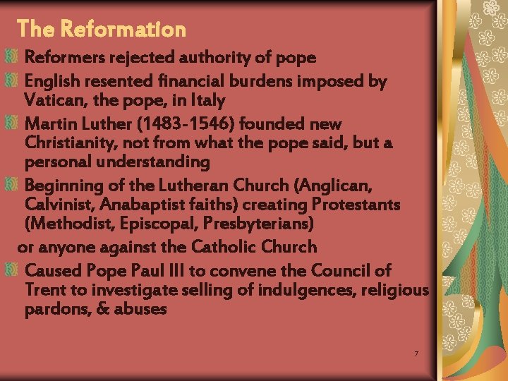 The Reformation Reformers rejected authority of pope English resented financial burdens imposed by Vatican,