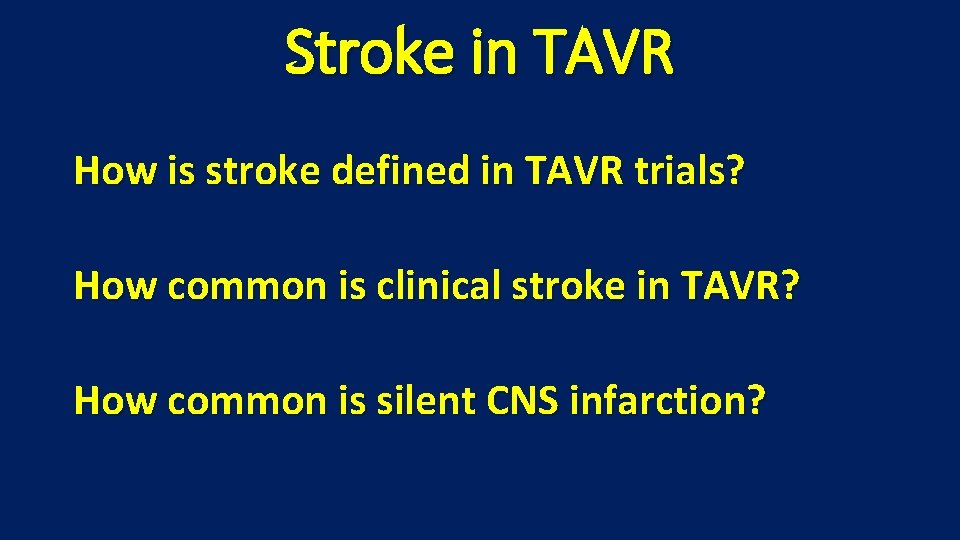 Stroke in TAVR How is stroke defined in TAVR trials? How common is clinical