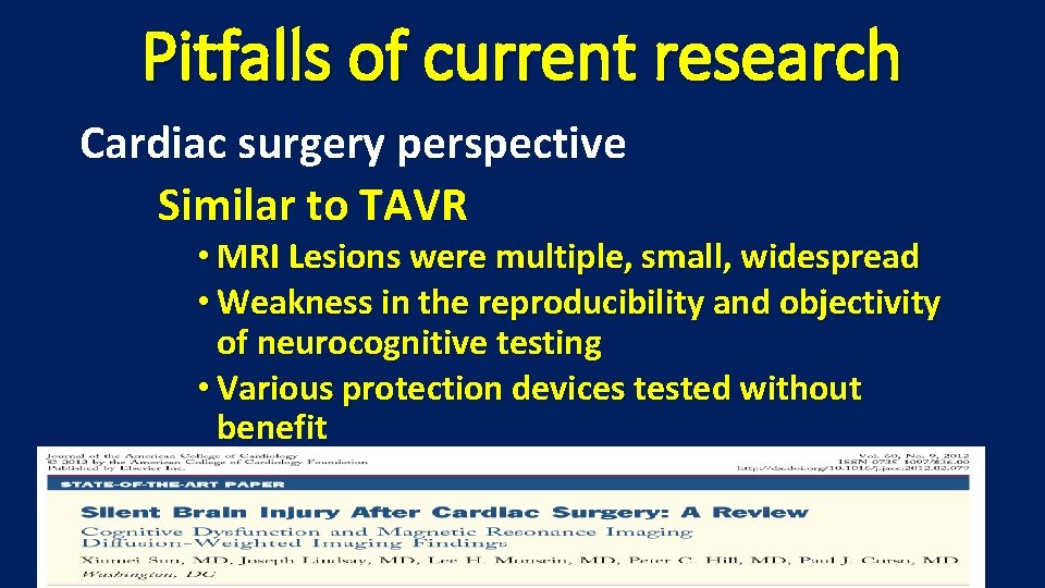 Pitfalls of current research Cardiac surgery perspective Similar to TAVR • MRI Lesions were
