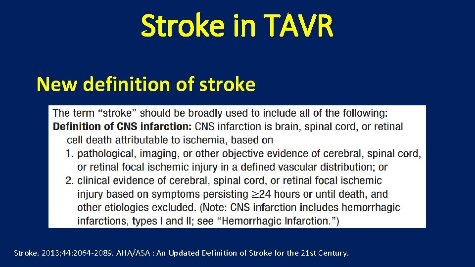 Stroke in TAVR New definition of stroke Stroke. 2013; 44: 2064 -2089. AHA/ASA :