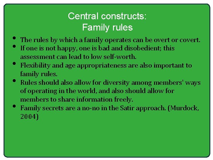  • • • Central constructs: Family rules The rules by which a family
