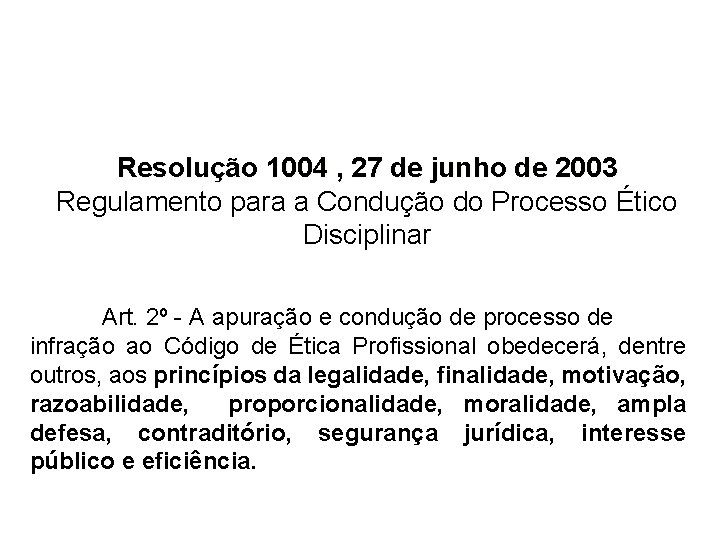 Resolução 1004 , 27 de junho de 2003 Regulamento para a Condução do Processo