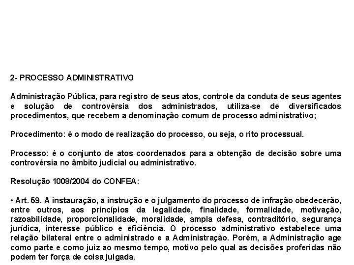 2 - PROCESSO ADMINISTRATIVO Administração Pública, para registro de seus atos, controle da conduta