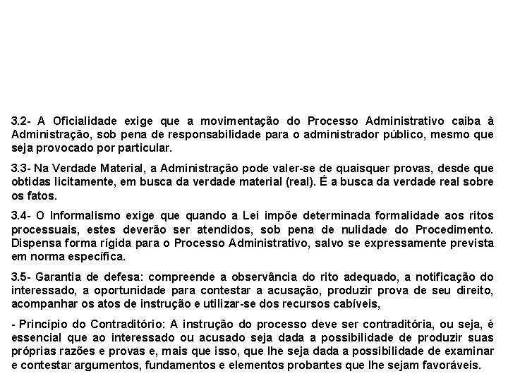 3. 2 - A Oficialidade exige que a movimentação do Processo Administrativo caiba à