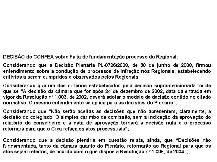 DECISÃO do CONFEA sobre Falta de fundamentação processo do Regional: Considerando que a Decisão