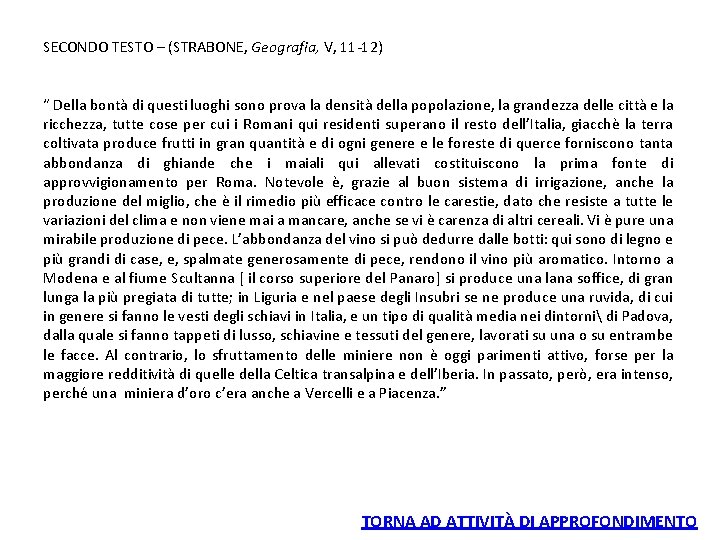 SECONDO TESTO – (STRABONE, Geografia, V, 11 -12) “ Della bontà di questi luoghi SECONDO TESTO – (STRABONE, Geografia, V, 11 -12) “ Della bontà di questi luoghi