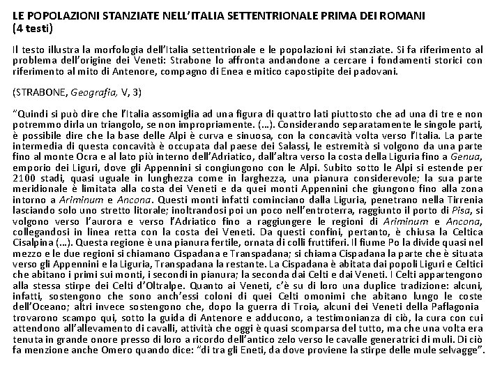 LE POPOLAZIONI STANZIATE NELL’ITALIA SETTENTRIONALE PRIMA DEI ROMANI (4 testi) Il testo illustra la