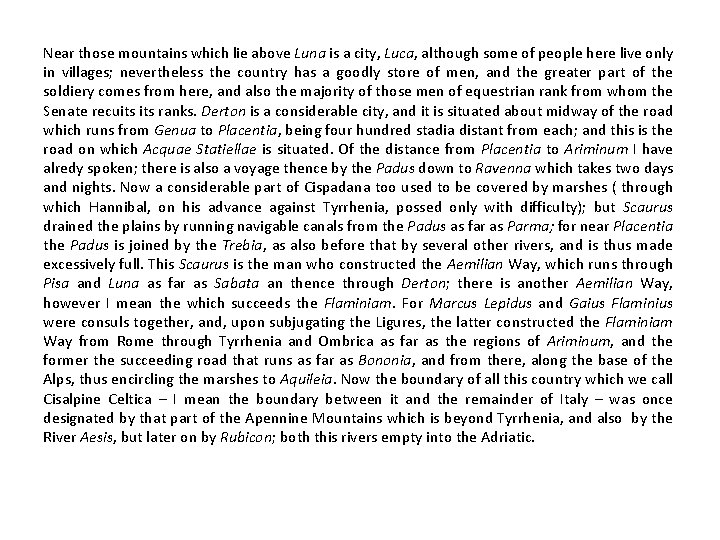 Near those mountains which lie above Luna is a city, Luca, although some of Near those mountains which lie above Luna is a city, Luca, although some of
