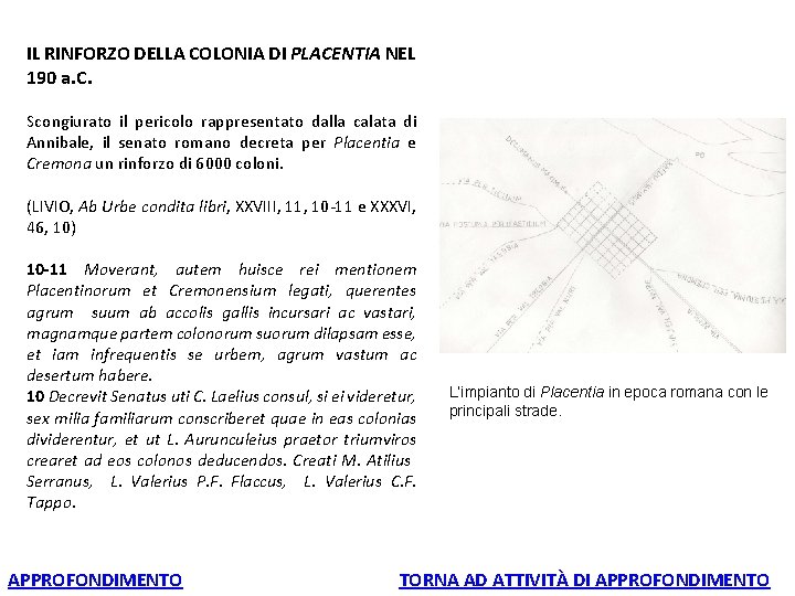 IL RINFORZO DELLA COLONIA DI PLACENTIA NEL 190 a. C. Scongiurato il pericolo rappresentato