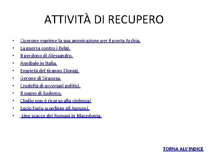 ATTIVITÀ DI RECUPERO • • • Cicerone esprime la sua ammirazione per il poeta