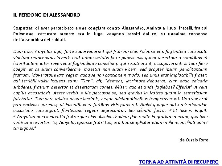 IL PERDONO DI ALESSANDRO Sospettati di aver partecipato a una congiura contro Alessandro, Aminta IL PERDONO DI ALESSANDRO Sospettati di aver partecipato a una congiura contro Alessandro, Aminta