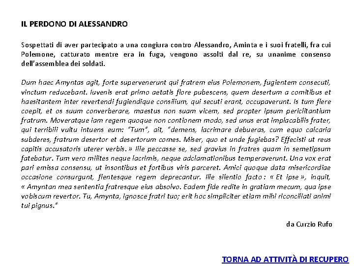 IL PERDONO DI ALESSANDRO Sospettati di aver partecipato a una congiura contro Alessandro, Aminta