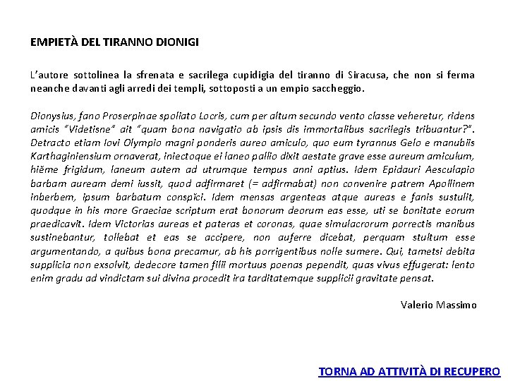 EMPIETÀ DEL TIRANNO DIONIGI L’autore sottolinea la sfrenata e sacrilega cupidigia del tiranno di