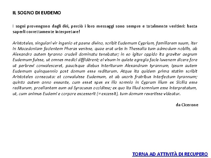 IL SOGNO DI EUDEMO I sogni provengono dagli dèi, perciò i loro messaggi sono