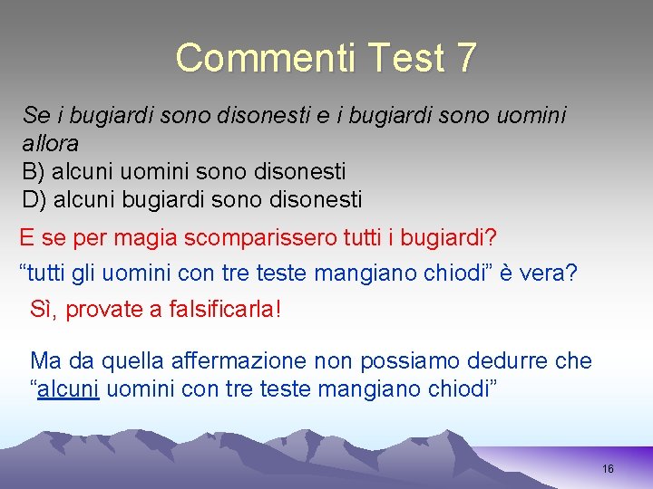 Commenti Test 7 Se i bugiardi sono disonesti e i bugiardi sono uomini allora