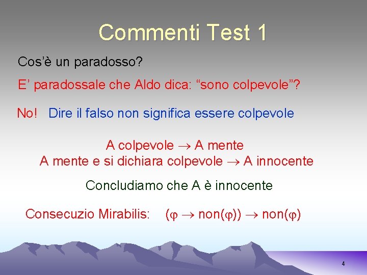 Commenti Test 1 Cos’è un paradosso? E’ paradossale che Aldo dica: “sono colpevole”? No!