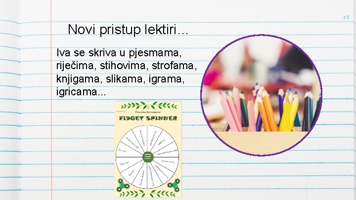 Novi pristup lektiri… Iva se skriva u pjesmama, riječima, stihovima, strofama, knjigama, slikama, igrama,