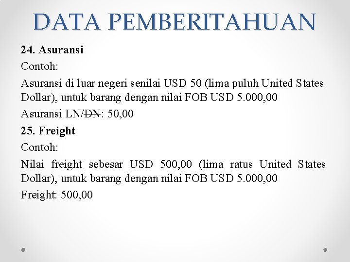 DATA PEMBERITAHUAN 24. Asuransi Contoh: Asuransi di luar negeri senilai USD 50 (lima puluh DATA PEMBERITAHUAN 24. Asuransi Contoh: Asuransi di luar negeri senilai USD 50 (lima puluh