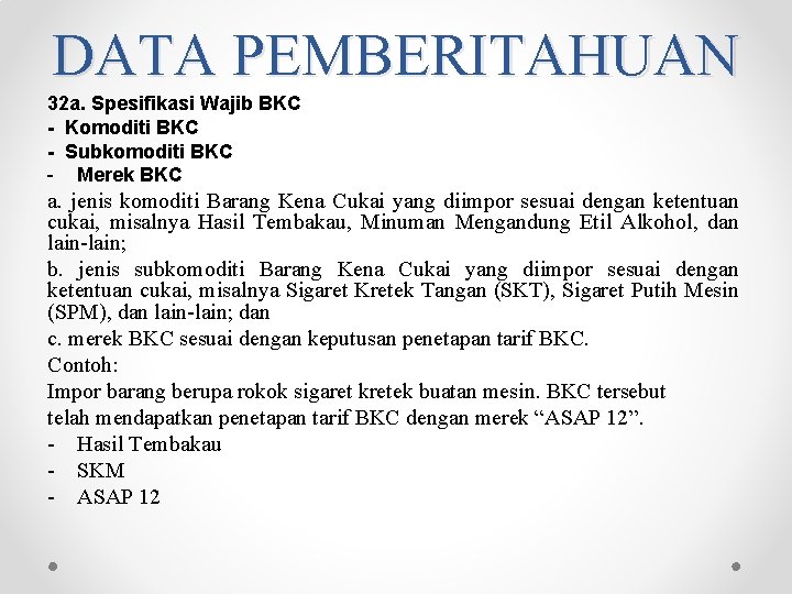 DATA PEMBERITAHUAN 32 a. Spesifikasi Wajib BKC - Komoditi BKC - Subkomoditi BKC - DATA PEMBERITAHUAN 32 a. Spesifikasi Wajib BKC - Komoditi BKC - Subkomoditi BKC -